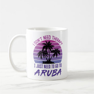 Taza De Café No necesito terapia solo necesito ir a Aruba