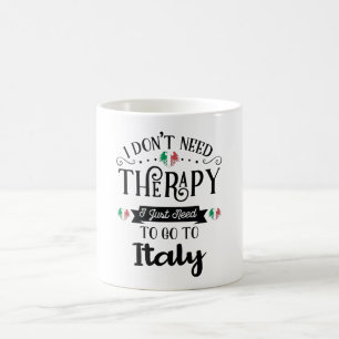 Taza De Café No Necesito Terapia Solo Necesito Ir A Italia