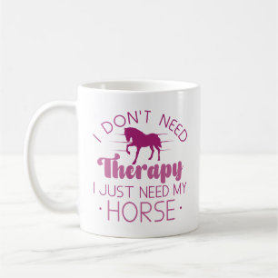 Taza De Café No necesito terapia solo necesito mi caballo