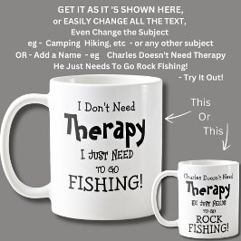 Taza De Café ¡No necesito terapia sólo para ir de pesca!