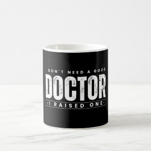 Taza De Café No Necesito Un Buen Médico Crié Uno