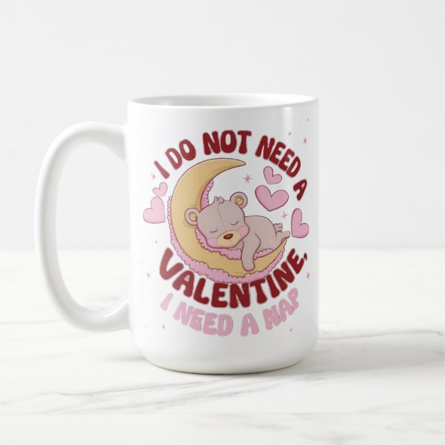 Taza De Café No necesito un San Valentín, necesito un Nap Mug (Izquierda)