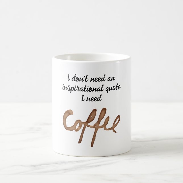 Taza De Café No necesito una cita inspiradora graciosa (Centro)