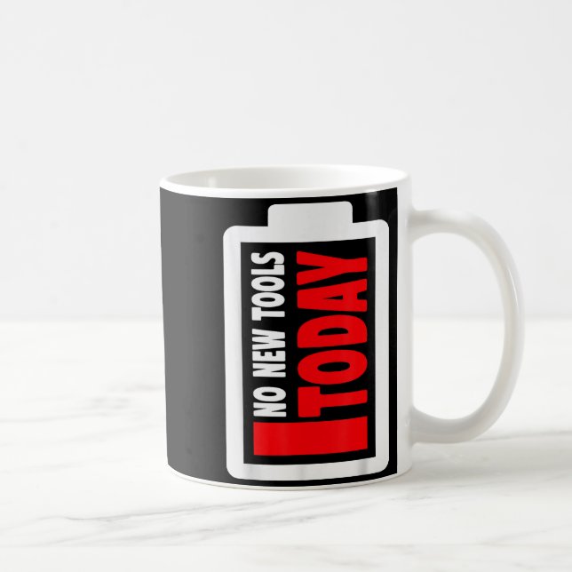 Taza De Café No New Tools Today Funny  (Derecha)