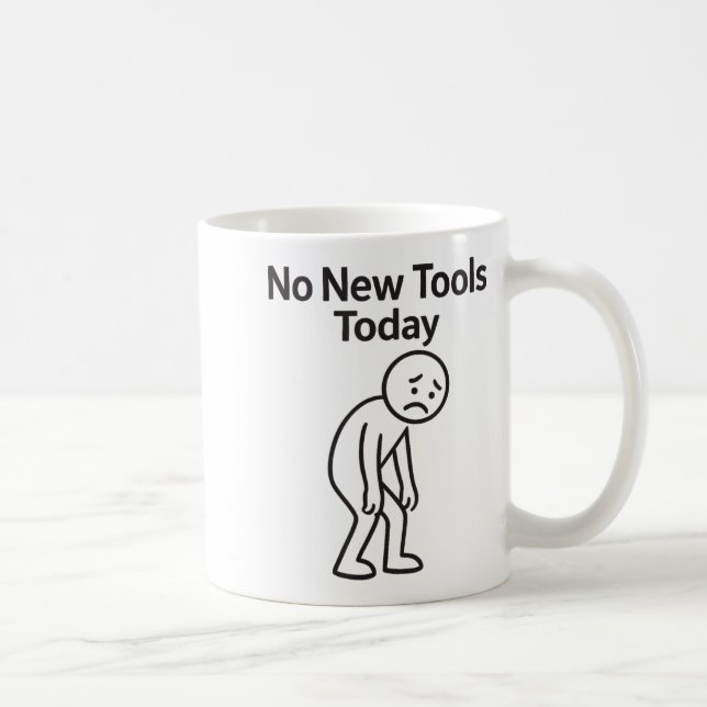Taza De Café No New Tools Today Funny  (Derecha)