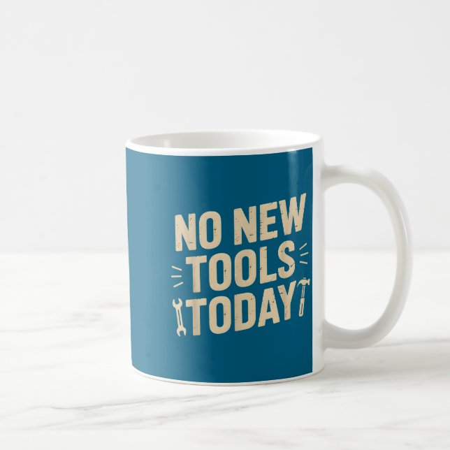 Taza De Café No New Tools Today Retro Meme Tools Lover  (Derecha)