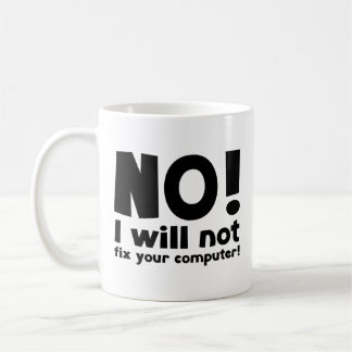 Taza De Café NO! ¡No arreglaré tu computadora! Coffee Mug