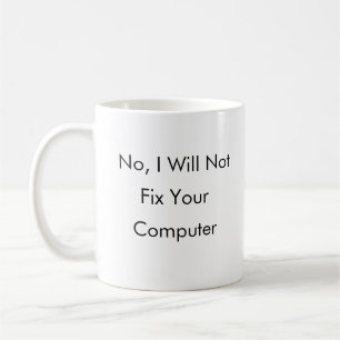 Taza De Café No, no fijaré su ordenador