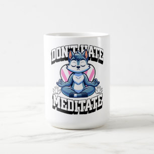 Taza De Café No odies, meditate, mantente zen