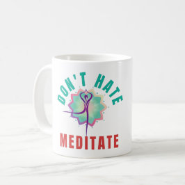 TAZA DE CAFÉ NO ODIES MEDITATO - MEDITACIÓN DE YOGA