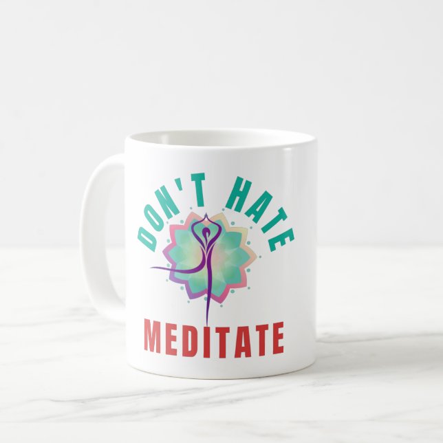 TAZA DE CAFÉ NO ODIES MEDITATO - MEDITACIÓN DE YOGA (Anverso izquierdo)