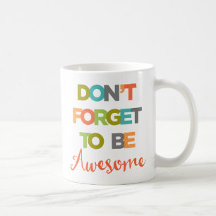 Taza De Café No Olvides Ser Increíble