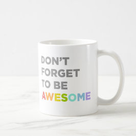 Taza De Café No Olvides Ser Increíble