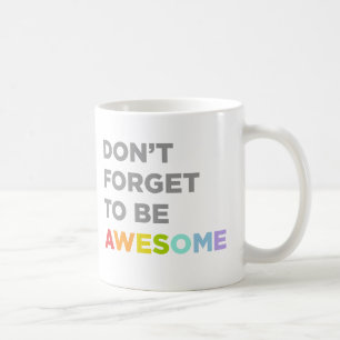 Taza De Café No Olvides Ser Increíble