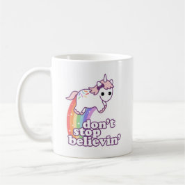 Taza De Café No pare Believin en unicornios