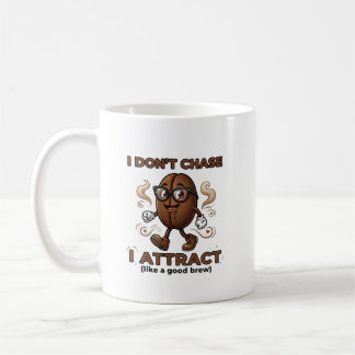 Taza De Café No persigo, atraigo