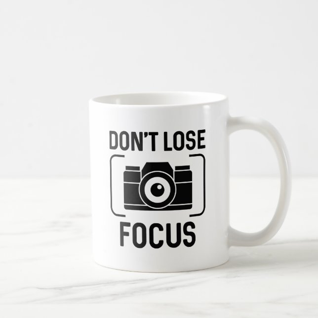 Taza De Café No pierdas el enfoque (Derecha)