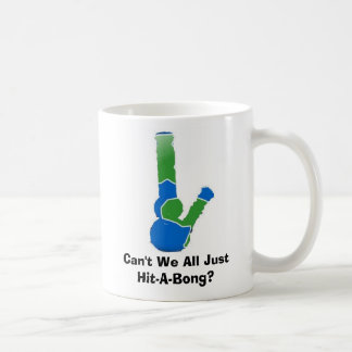Taza De Café ¿No podemos todos apenas Golpe-UNO-Bong?