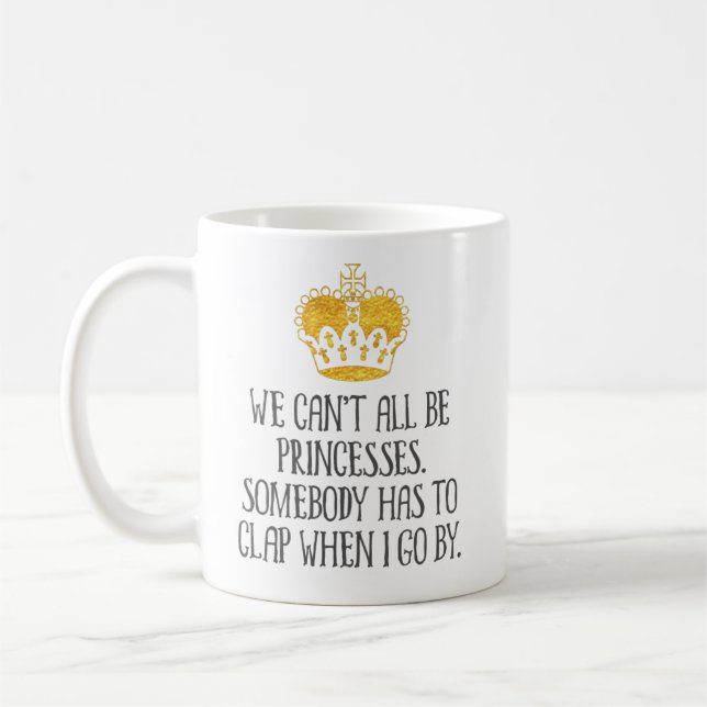 Taza De Café "No podemos todos ser princesas" divertidas (Izquierda)
