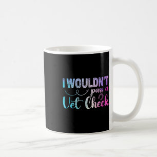 Taza De Café No Podría Emitir Un Vet Check Divertidos Caballos