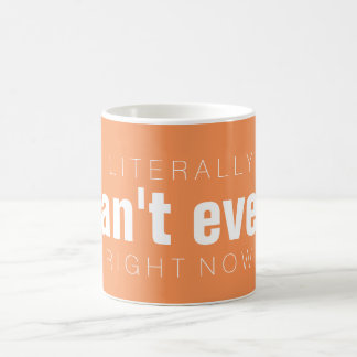Taza De Café NO PUEDA literalmente INCLUSO ahora