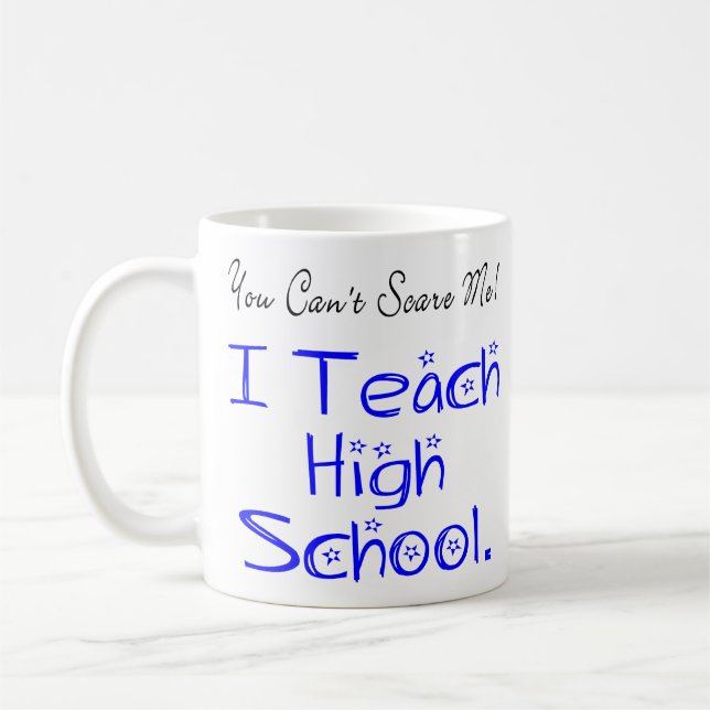 Taza De Café No puedes asustarme profesor de secundaria (Izquierda)