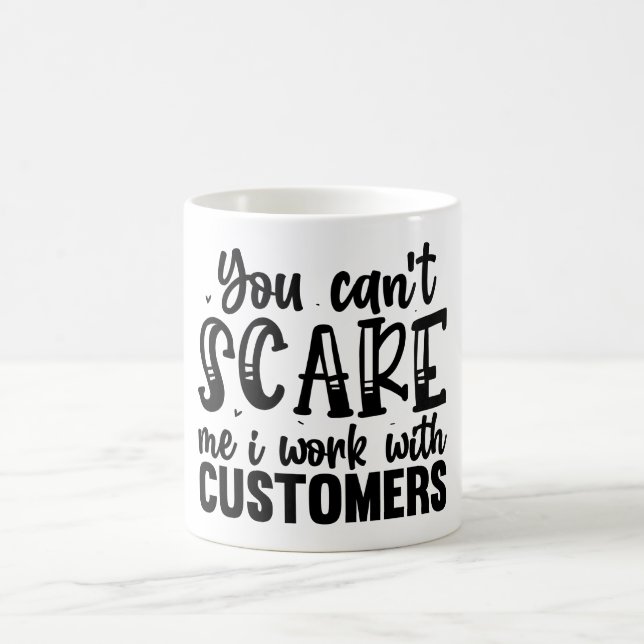 Taza De Café No puedes asustarme, trabajo con clientes Mug (Centro)