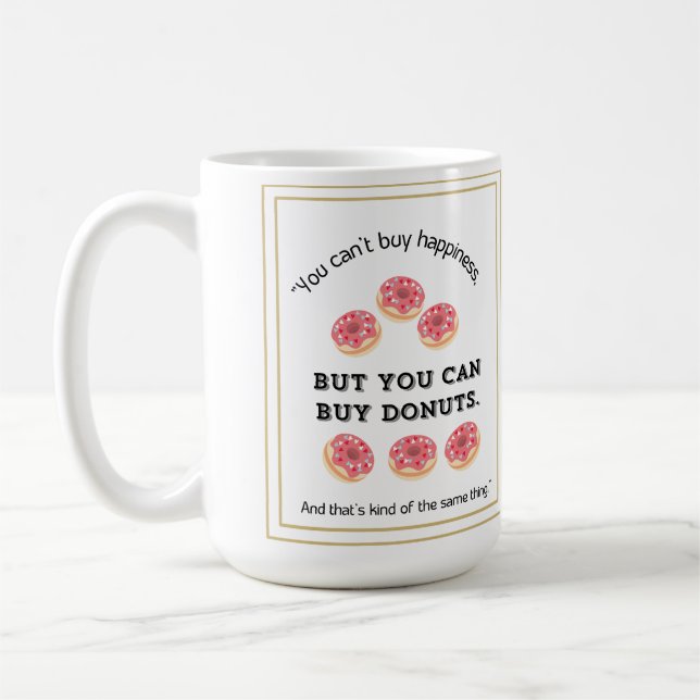 Taza De Café No puedes comprar la felicidad pero puedes comprar (Izquierda)