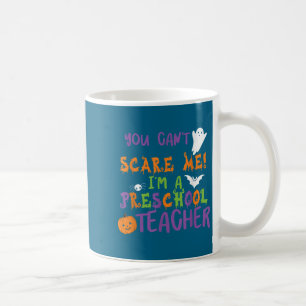 Taza De Café No Puedes conmigo Soy una Maestra de Preescolar Ho