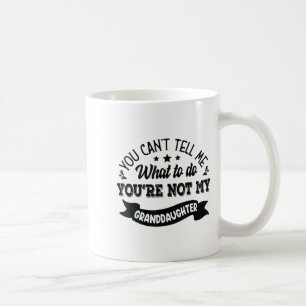 Taza De Café No puedes decirme qué hacer no eres mi abuelo
