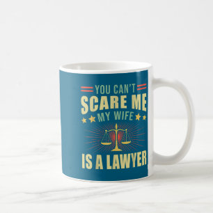 Taza De Café No puedes engañarme, mi esposa es una abogada estu