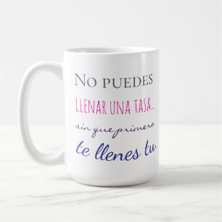 Taza De Café no puedes llenar una tasa sin que primero te llene