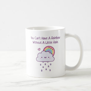 Taza De Café No Puedes Tener Un Arcoíris Sin Un Poco De Lluvia