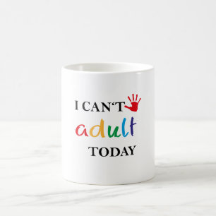 Taza De Café No puedo adulto hoy