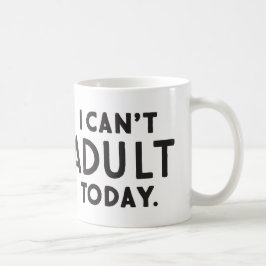 Taza De Café No puedo adultos hoy en día Café Mug