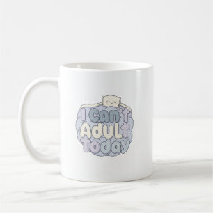 Taza De Café No puedo adultos hoy Mug - diseño acogedor pastel