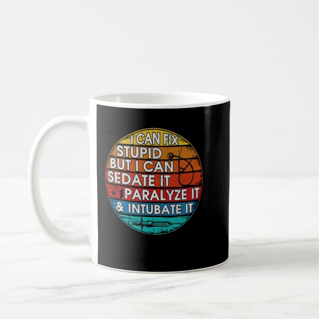 Taza De Café No Puedo Arreglar Estúpido Pero Puedo Sedar Enferm (Izquierda)