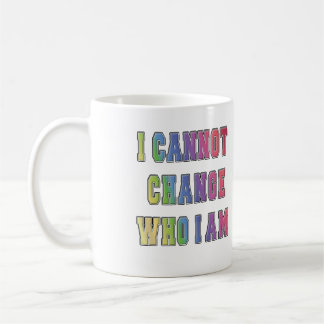 TAZA DE CAFÉ NO PUEDO CAMBIAR QUIÉN SOY
