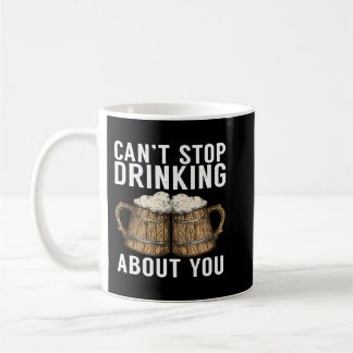 Taza De Café No puedo dejar de beber por ti Beer Drinker2