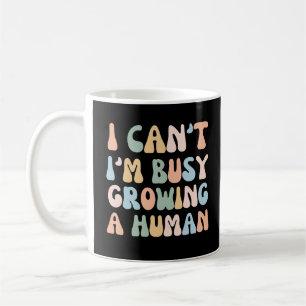 Taza De Café No puedo estar ocupado cultivando un ser humano