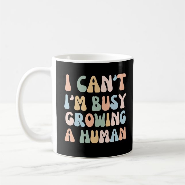 Taza De Café No puedo estar ocupado cultivando un ser humano (Izquierda)