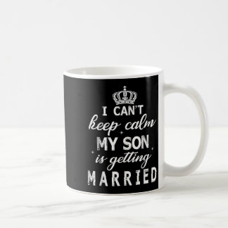 Taza De Café No Puedo Estar Tranquilo Mi Hijo Se Casa Feliz 