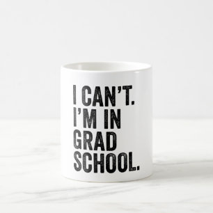 Taza De Café No puedo. Estoy En La Escuela Secundaria.