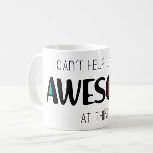 Taza De Café No puedo evitar verme increíble a los 30
