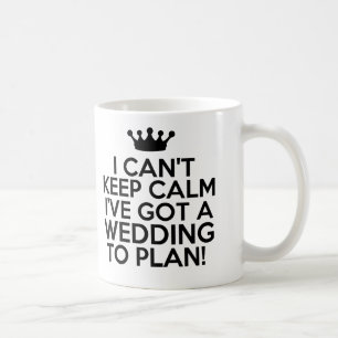 Taza De Café No puedo guardar calma, yo tengo una boda a