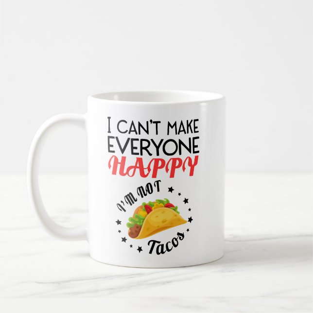 Taza De Café No puedo hacer feliz a todos no soy un taco (Izquierda)