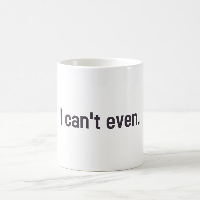 Taza De Café No puedo incluso (Centro)