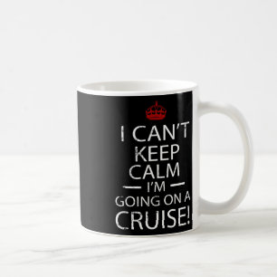 Taza De Café No Puedo Mantener La Calma Me Voy De Crucero Gif F
