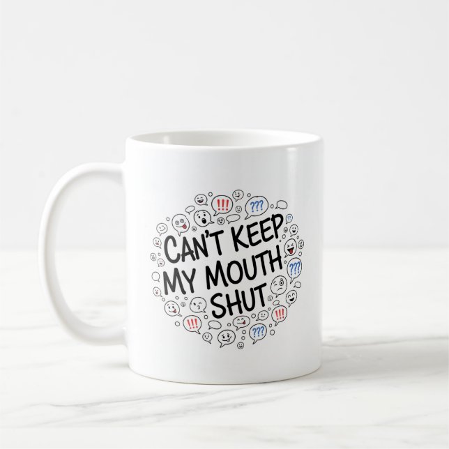 Taza De Café No puedo mantener mi boca cerrada Mug - Funny Chat (Izquierda)
