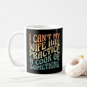 Taza De Café No puedo mi esposa practicar una curiosa cita